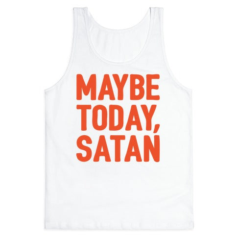 Maybe Today Satan Parody White Print Tank Top